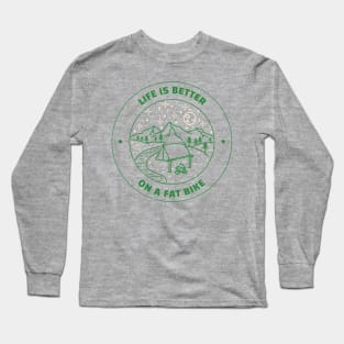 Life Is Better On A Fat Bike Long Sleeve T-Shirt